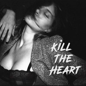 Kill The Heart - Kill The Heart